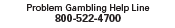 Compulsive Gambling Help Line 800-522-4700
