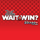 Why wait to win?