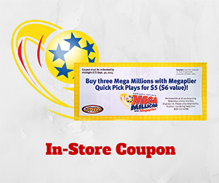 Mega Millions In-Store Coupon. Buy three Mega Millions with Megaplier Quick Pick Plays for $5 ($6 value)!